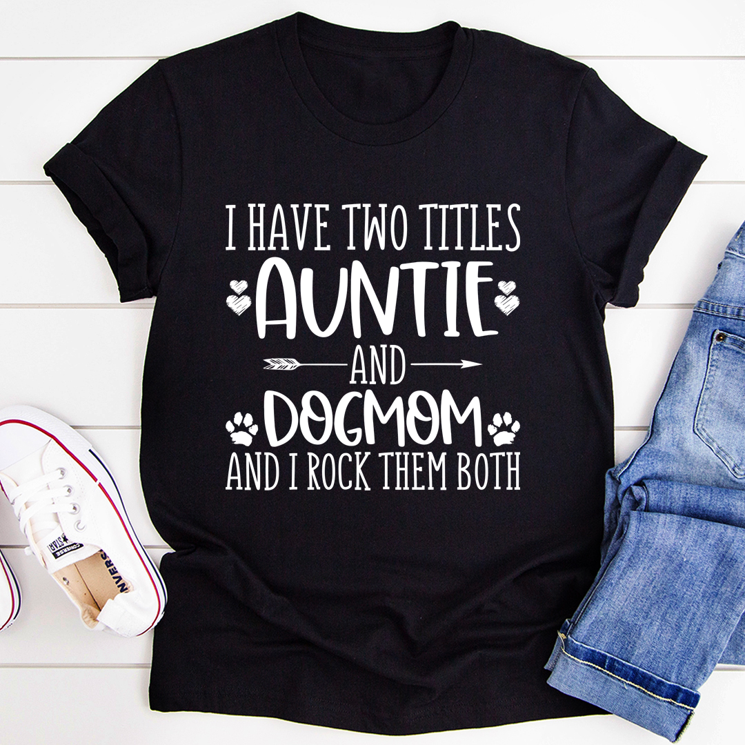 Auntie & Dogmom T-Shirt-2