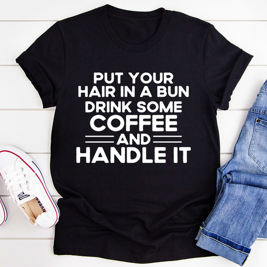 Put Your Hair In A Bun T-Shirt-0