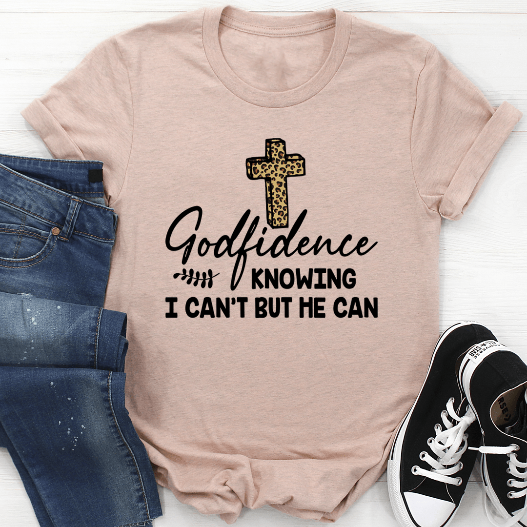 Godfidence Knowing I Can't But He Can Tee-3