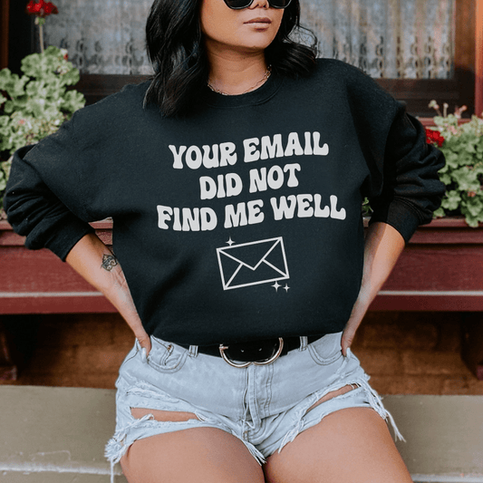 Your Email Did Not Find Me Well-0
